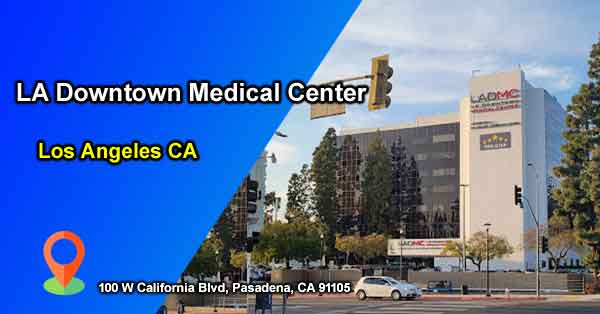 LA Downtown Medical Center Los Angeles CA