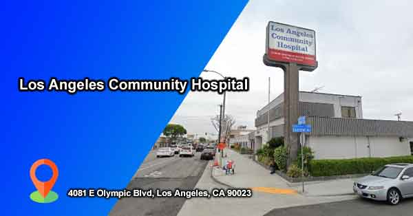 Los Angeles Community Hospital, located 4081 E. Olympic Blvd. Los Angeles, CA 90023